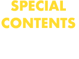 SPECIAL CONTENTS